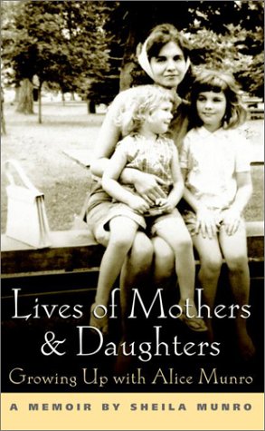 Imagen de archivo de Lives of Mothers & Daughters: Growing Up with Sheila Munro a la venta por ThriftBooks-Dallas