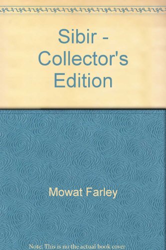 Sibir - Collector's Edition (9780771065545) by Mowat, Farley
