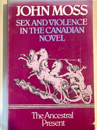 Beispielbild fr Sex and violence in the Canadian novel: The ancestral present zum Verkauf von Redux Books