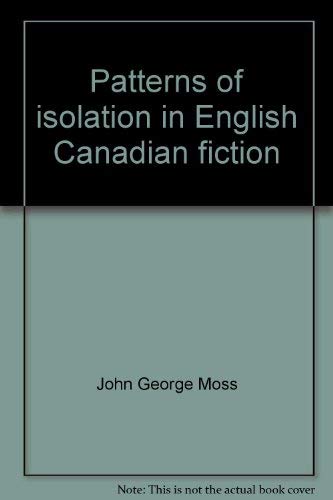 Beispielbild fr Patterns of isolation in English Canadian fiction zum Verkauf von Better World Books