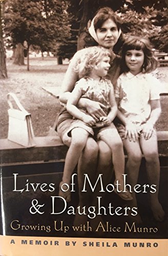 Beispielbild fr Lives of Mothers and Daughters : Growing up with Alice Munro zum Verkauf von Better World Books