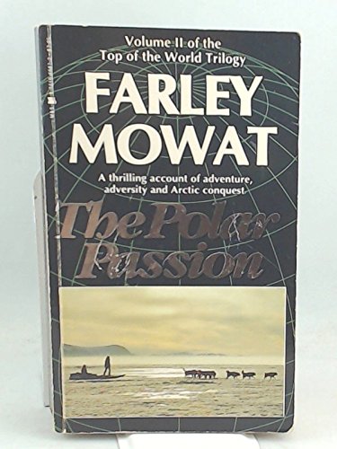 Polar Passion (Volume 2) (9780771066870) by Mowat, Farley