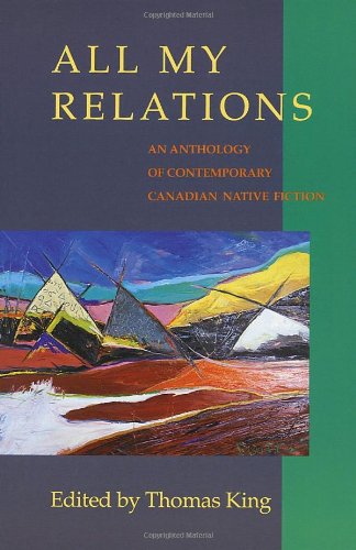 9780771067068: All My Relations: An Anthology of Contemporary Canadian Native Fiction
