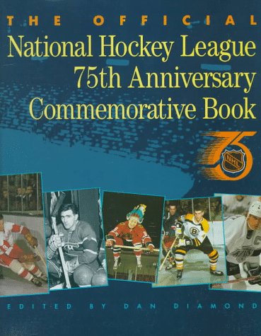 Imagen de archivo de The Official National Hockey League 75th Anniversary Commemorative Book a la venta por Better World Books: West