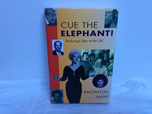 Stock image for Cue the Elephant! : Backstage Tales at the CBC for sale by Better World Books: West