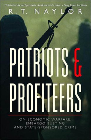 9780771067396: Patriots and Profiteers: On Economic Warfare, Embargo Busting, and State-Sponsored Crime