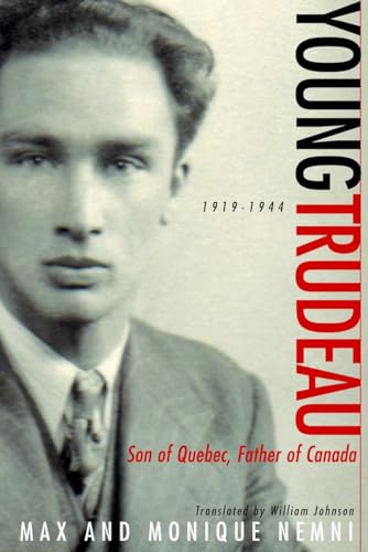 Beispielbild fr Young Trudeau: 1919-1944 : Son of Quebec, Father of Canada zum Verkauf von Better World Books