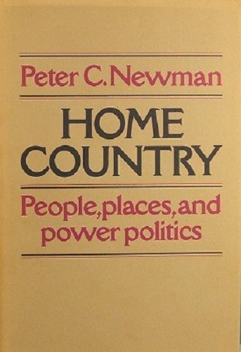 9780771067563: Home country; people, places, and power politics [Gebundene Ausgabe] by