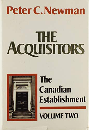 9780771067846: The Acquisitors (The Canadian Establishment, Vol. 2)