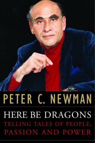 9780771067921: Here Be Dragons: Telling Tales of People, Passion and Power