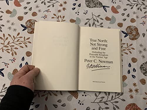 Imagen de archivo de True North, Not Strong and Free: Defending the Peaceable Kingdom in the Nuclear Age a la venta por Vashon Island Books