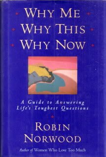 9780771068164: Title: Why Me Why This Why Now A Guide to Answering Lifes