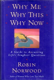 9780771068164: Why Me Why This Why Now: A Guide to Answering Life's Toughest Questions