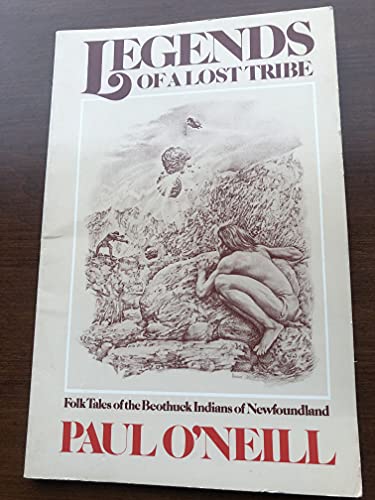 Legends of a Lost Tribe: Folk Tales of the Beothuck Indians of Newfoundland