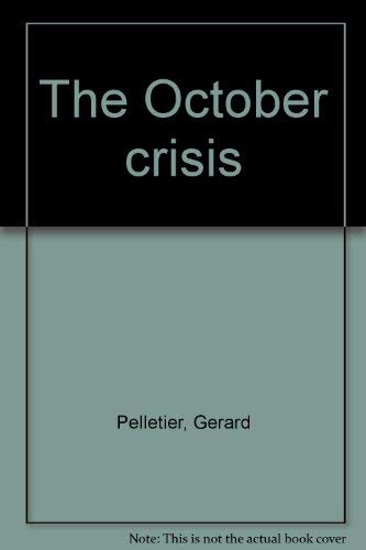 Beispielbild fr The October Crisis zum Verkauf von Bay Used Books