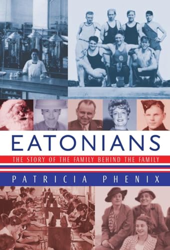 Imagen de archivo de Eatonians: The Story of the Family Behind the Family a la venta por GF Books, Inc.