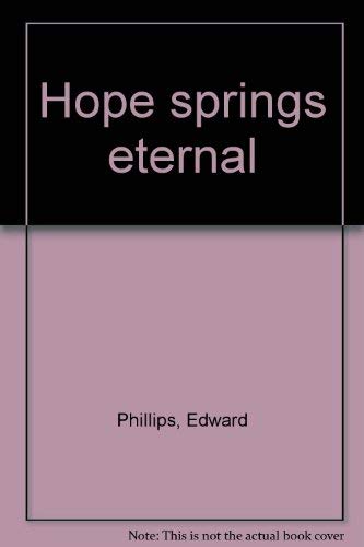 9780771069901: Hope springs eternal