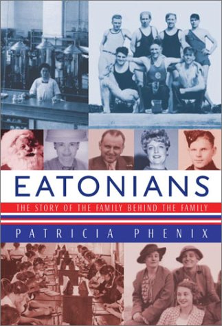 Beispielbild fr Eatonians : The Inside Story of the Family Behind the Family zum Verkauf von Better World Books: West