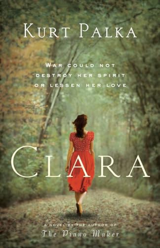 Beispielbild fr Clara: a Novel : War Could Not Destroy Her Spirit or Lessen Her Love zum Verkauf von Better World Books: West