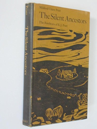 9780771071805: The Silent Ancestors;: The forebears of E. J. Pratt