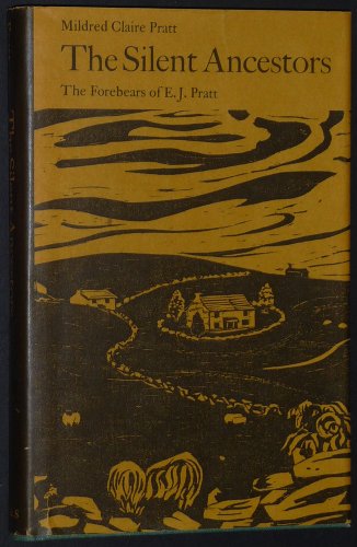 Stock image for The Silent Ancestors;: The forebears of E. J. Pratt for sale by Heroes Bookshop