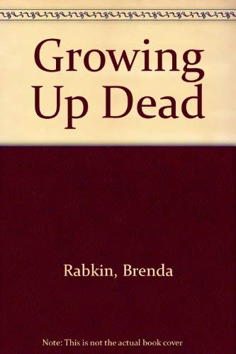 Growing up Dead