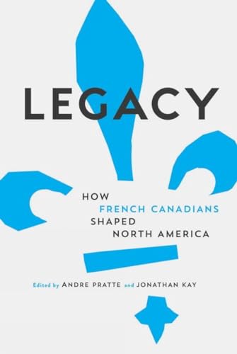 Beispielbild fr Legacy: How French Canadians Shaped North America zum Verkauf von Zoom Books Company