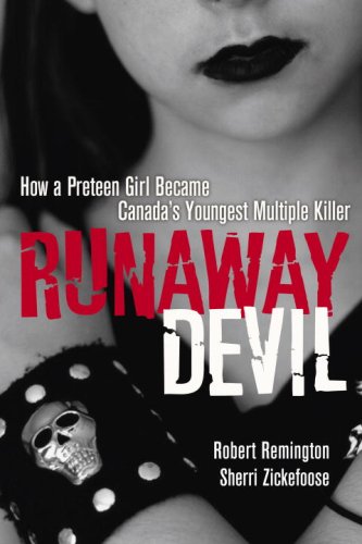 9780771073601: Runaway Devil: How Forbidden Love Drove a 12-Year-Old to Murder Her Family