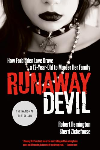 Beispielbild fr Runaway Devil: How Forbidden Love Drove a 12-Year-Old to Murder Her Family zum Verkauf von ZBK Books