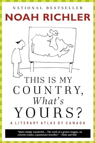 9780771075377: This Is My Country, What's Yours?: A Literary Atlas of Canada [Idioma Ingls]
