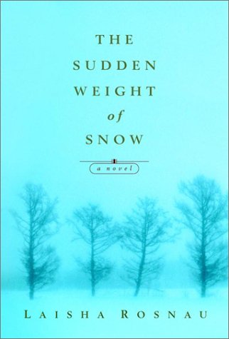 Imagen de archivo de The Sudden Weight of Snow a la venta por Hourglass Books