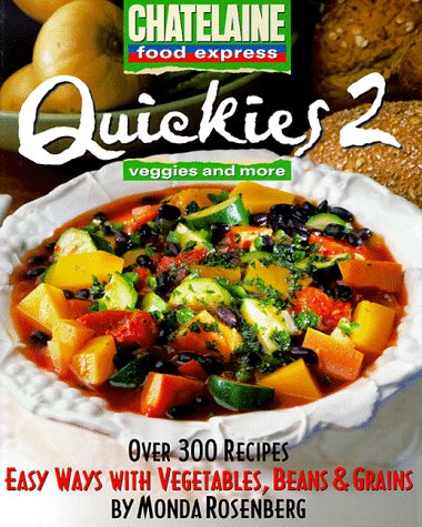 Stock image for Quickies 2, Veggies and More : Easy Ways with Vegetables, Beans and Grains for sale by Better World Books: West