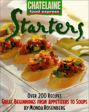 Beispielbild fr Starters : Great Beginnings from Appetizers to Soups zum Verkauf von Better World Books