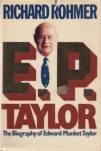 Beispielbild fr E. P. Taylor: The biography of Edward Plunket Taylor zum Verkauf von Zoom Books Company