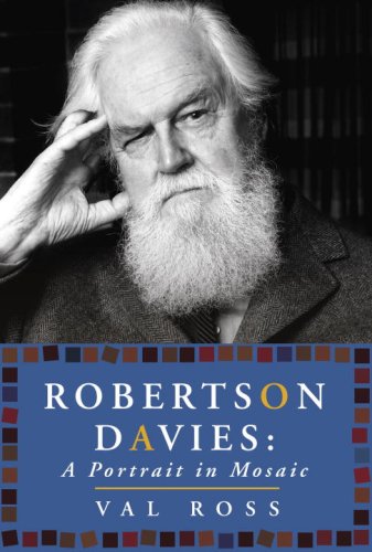 Beispielbild fr Robertson Davies: A Portrait in Mosaic zum Verkauf von Alexander Books (ABAC/ILAB)