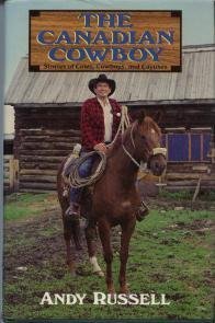 Stock image for The Canadian Cowboy: Stories of Cows, Cowboys and Cayuses for sale by SecondSale