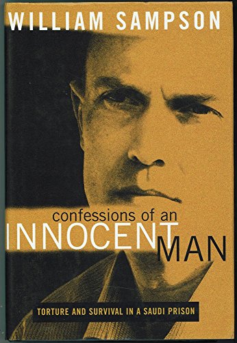 Beispielbild fr Confessions of an Innocent Man : Torture and Survival in a Saudi Prison zum Verkauf von Better World Books: West