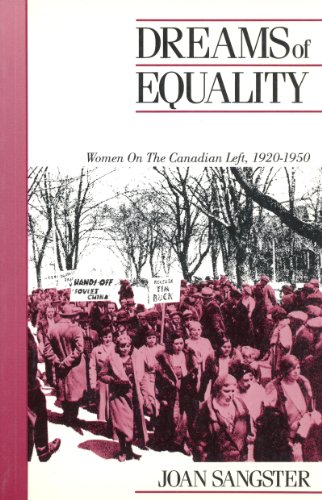 9780771079467: Dreams of Equality: Women on the Canadian Left, 1920-1950 (Canadian Social History Series)