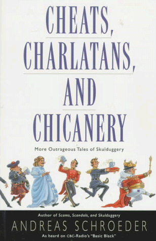 Imagen de archivo de Cheats, Charlatans, and Chicanery: More Outrageous Tales of Skulduggery a la venta por Zoom Books Company