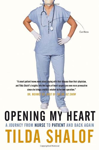 Stock image for Opening My Heart: A Journey from Nurse to Patient and Back Again for sale by ThriftBooks-Atlanta