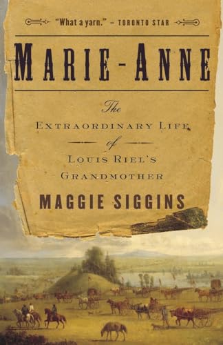 Stock image for Marie-Anne: The Extraordinary Life of Louis Riel's Grandmother for sale by ThriftBooks-Dallas