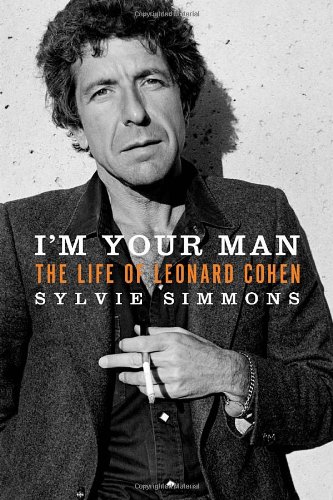 Beispielbild fr I'm Your Man: The Life of Leonard Cohen zum Verkauf von Russell Books