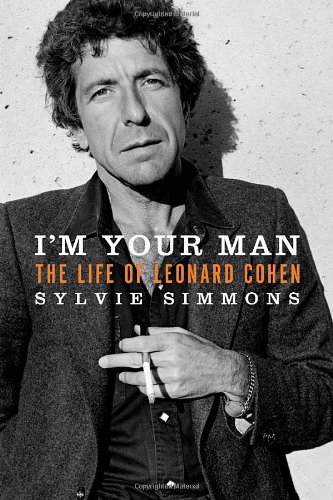 9780771080401: I'm Your Man: The Life of Leonard Cohen