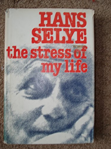 9780771080500: The Stress of My Life : A Scientist's Memoirs : With a 32-Page Section of Photographs