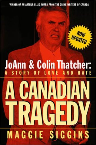 9780771080593: A Canadian Tragedy: Joann and Colin Thatcher-A Story of Love and Hate
