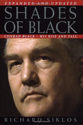 Beispielbild fr Shades of Black : Conrad Black: His Rise and Fall zum Verkauf von Better World Books