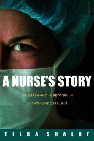 9780771080869: A Nurse's Story: LIFE, DEATH, AND IN-BETWEEN IN AN INTENSIVE CARE UNIT