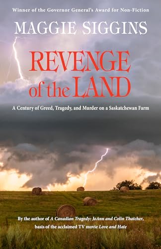 Stock image for Revenge of the Land : A Century of Greed, Tragedy, and Murder on a Saskatchewan Farm for sale by Better World Books
