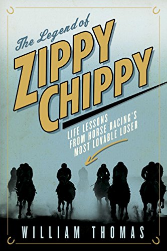 

The Legend of Zippy Chippy: Life Lessons from Horse Racing's Most Lovable Loser [signed] [first edition]