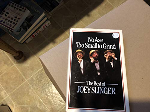 9780771082061: No Axe Too Small to Grind - The Best of Joey Slinger [Hardcover] by
